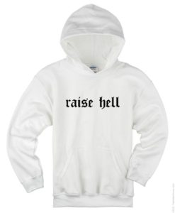 Raise Hell White Hoodie