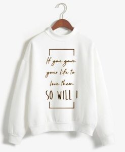 So Will I white sweatshirt