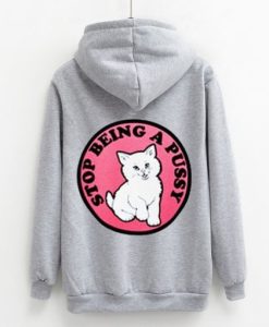 Stop Being A Pussy Hoodie back