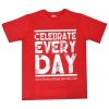 Celebrate Every Day T-Shirt