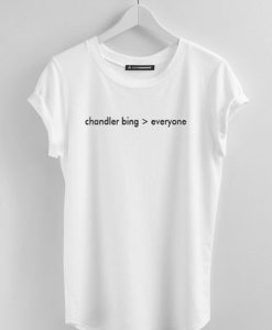 Chandler Bing Everyone T-Shirt