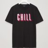 Chill Black T shirt