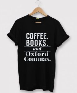 Coffee Books & Oxford Commas Bibliophile Black Shirt