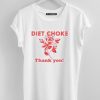 Diet Choke Thank You T Shirt