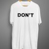 Don’t T-Shirt