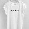 Equal white T Shirt