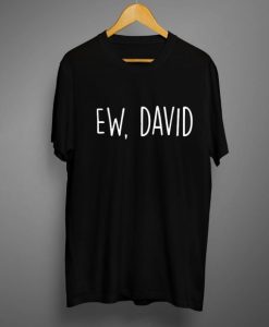 Ew, David Unisex T-Shirt