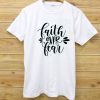 FAITH FEAR white tee