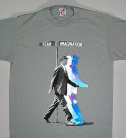 Fear Imagination Tshirt