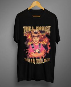 Full House You’re In Big Trouble Mister T Shirt