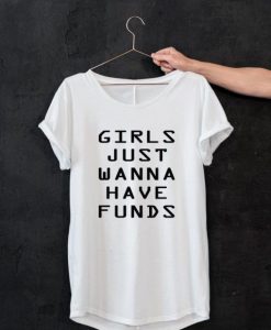 GIRLS JUST WANNA HAVE FUNDS WHITE TEES