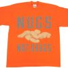 Nugs Not Drugs Orange Tshirt