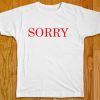 Sorry T-Shirt