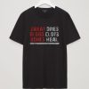 Sweat dries blood clots bones heal T-Shirt