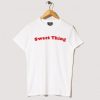 Sweet Thing T Shirt