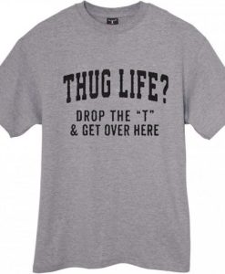 THUG LIFE GREY T SHIRT