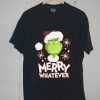 The Grinch Marry Whatever Black Tshirt