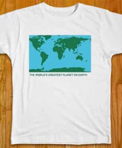 The World’s Greatest Planet On Earth Tee