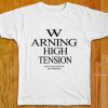 Warning High Tension T shirt