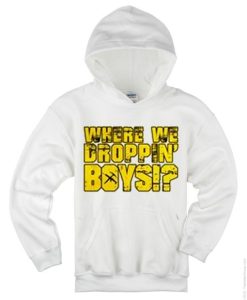 Where We Droppin’ Boys Hoodie