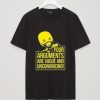 Your Arguments are vague and unconvincing black tee