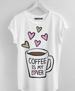 coffee ismy lover t shirt