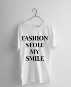 fashion stole my smile tshirt