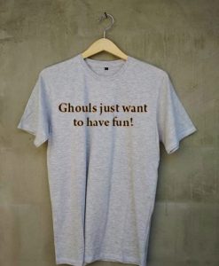 ghouls just want to have fun grey Unisex t shirt