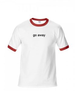 Go Away Red Ringer T-Shirt