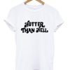 Hotter Than Hell T Shirt