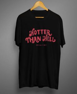 Hotter Than Hell TShirt