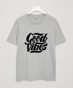 good vibes grey t-shirt