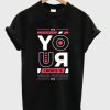 your choice is your future t shirt