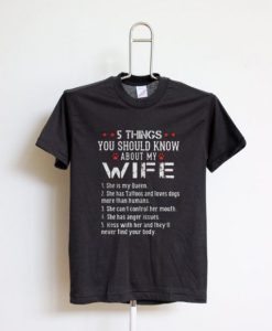 5 things you should know about my wife T Shirt