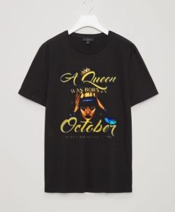 A queen was born in October T Shirt