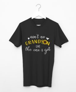 Ain’t no grandson T Shirt