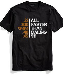 All Faster Than Dialing 911 Gun Men’s Tactical Black T shirt