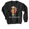 Be Different Black Sweatshirt