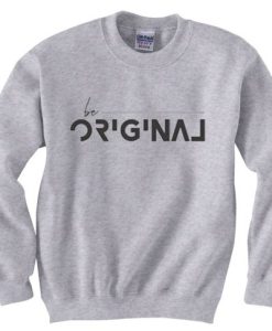 Be Original Grey Sweatshirt