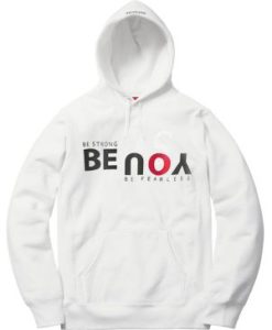 Be Strong You Be Fearless White Hoodie