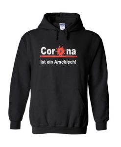 CORONA IST EIN ARSCHLOCH Hoodie