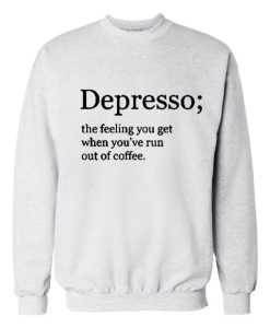 Depresso Definition Sweatshirt