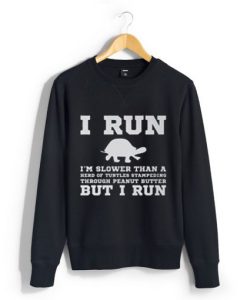 Details about I’m Slower than a Turtle Funny Workout Sweatshirt