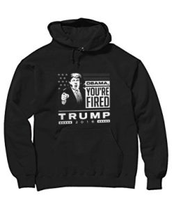 Donald Trump Obama, You’re Fired Hoodie