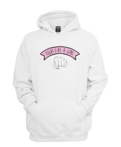 Fight like a girl hoodie