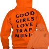 Good Girls Love Trap Music Hoodie