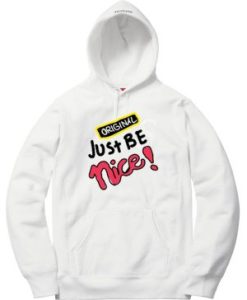 Just Be Nice White Hoodie