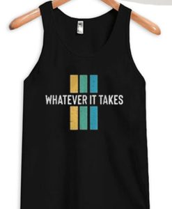 Whatever it take Black TankTop