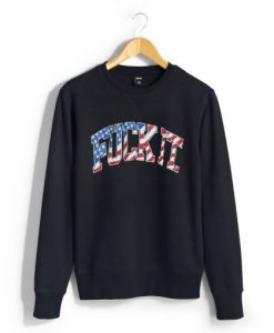 fuck it Unisex Sweatshirt