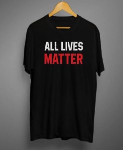 All Lives Matter T shirt